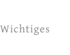 Wichtiges